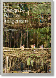 Julia Watson. Lo--Tek. Design by Radical Indigenism (ISBN: 9783836578189)