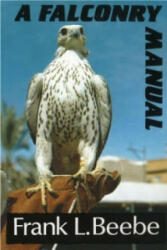 Falconry Manual - Frank L Beebe (1999)