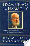 From Chaos to Harmony: The Solution to the Global Crisis According to the Wisdom of Kabbalah (2007)