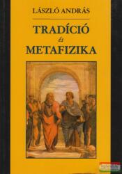 László András - Tradíció és metafizika (2007)