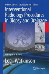 Interventional Radiology Procedures in Biopsy and Drainage - Debra A. Gervais, Tarun Sabharwal (2010)