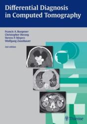 Differential Diagnosis in Computed Tomography - Francis A. Burgener, Christopher Herzog, Steven Meyers, Wolfgang Zaunbauer (2011)