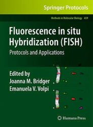 Fluorescence in situ Hybridization (FISH) - Joanna M. Bridger, Emanuela V. Volpi (2010)