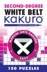 Second-Degree White Belt Kakuro - Conceptis Puzzles (2012)