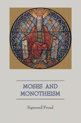 Moses and Monotheism - Sigmund Freud (2010)