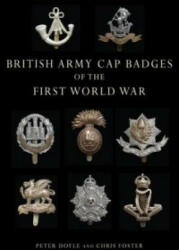 British Army Cap Badges of the First World War - Peter Doyle (2010)