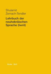 Lehrbuch der neuhebraischen Sprache (Iwrit) / Lehrbuch der neuhebraischen Sprache (Iwrit) - Shulamit Zemach-Tendler (1999)