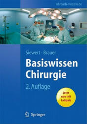 Basiswissen Chirurgie - Jörg-Rüdiger Siewert, Robert B. Brauer (2010)