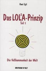 Das LOLA-Prinzip. Tl. 1 - Rene Egli (ISBN: 9783952060605)