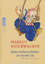 Markus Osterwalder: Markus Osterwalder: Bobo Siebenschlafer ist wieder da (2003)