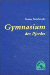 Gymnasium des Pferdes - Gustav Steinbrecht, Paul Plinzner (2004)