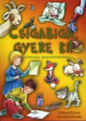 Csigabiga, gyere ki! /Kedvenc gyerekmondókáink (2007)