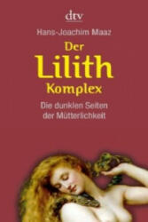 Der Lilith-Komplex - Hans-Joachim Maaz (2005)
