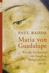 Maria von Guadalupe - Paul Badde (2005)