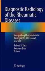 Diagnostic Radiology of the Rheumatic Diseases - Robert S. Katz, Anupam Basu (ISBN: 9783030251154)