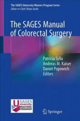 SAGES Manual of Colorectal Surgery - Patricia Sylla, Andreas M. Kaiser, Daniel Popowich (ISBN: 9783030248116)