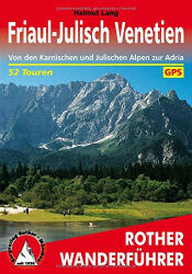 Friaul I Julisch Venetien túrakalauz Bergverlag Rother német RO 4364 (2012)