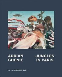 Adrian Ghenie: Jungles in Paris - Adrian Ghenie (ISBN: 9782910055882)
