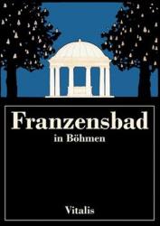 Franzensbad in Böhmen - Harald Salfellner (2008)