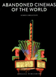 Abandoned Cinemas of the World - Simon Edelstein (ISBN: 9782361953492)