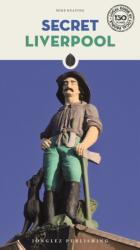 Secret Liverpool - an Unusual Guide (ISBN: 9782361953249)