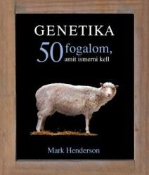 Genetika - 50 fogalom, amit ismerni kell (2010)