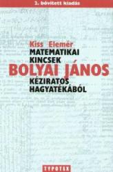 MATEMATIKAI KINCSEK BOLYAI JÁNOS KÉZIRATOS HAGYATÉKÁBÓL (2005)