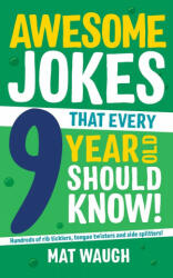 Awesome Jokes That Every 9 Year Old Should Know! (ISBN: 9781999914752)