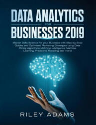 Data Analytics for Businesses 2019 - Riley Adams (ISBN: 9781999177058)