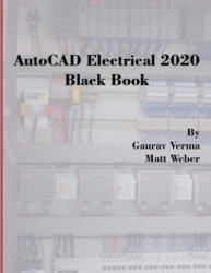 AutoCAD Electrical 2020 Black Book - Matt Weber (ISBN: 9781988722665)