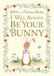 I Will Always Be Your Bunny (ISBN: 9781984893413)