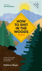 How to Shit in the Woods - Kathleen Meyer (ISBN: 9781984857132)