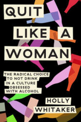 Quit Like a Woman - Whitaker, Holly (ISBN: 9781984825056)