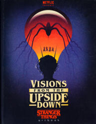 Visions from the Upside Down: Stranger Things Artbook - Netflix (ISBN: 9781984821126)
