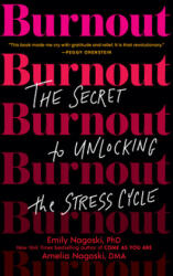 Burnout - Amelia Nagoski (ISBN: 9781984818324)