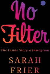 No Filter: The Inside Story of Instagram (ISBN: 9781982126803)