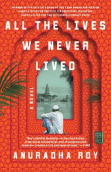 All the Lives We Never Lived - Anuradha Roy (ISBN: 9781982100520)