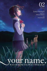 your name. Another Side: Earthbound. Vol. 2 - Arata Kanoh, Makoto Shinkai (ISBN: 9781975359638)