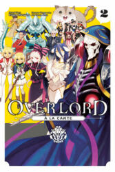 Overlord a la Carte, Vol. 2 - Various Artists, Kugane Maruyama (ISBN: 9781975358945)