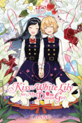 Kiss and White Lily for My Dearest Girl, Vol. 10 - Canno (ISBN: 9781975358624)