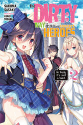 Dirty Way to Destroy the Goddess's Hero, Vol. 2 (light novel) - Sakuma Sasaki (ISBN: 9781975357139)