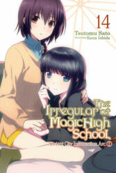 Irregular at Magic High School, Vol. 14 (light novel) - Tsutomu Sato (ISBN: 9781975332471)