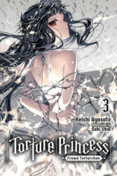 Torture Princess: Fremd Torturchen, Vol. 3 (light novel) - Keishi Ayasato (ISBN: 9781975304737)