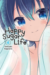 Happy Sugar Life, Vol. 4 - Tomiyaki Kagisora (ISBN: 9781975303334)