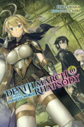 Death March to the Parallel World Rhapsody, Vol. 10 (light novel) - Hiro Ainana (ISBN: 9781975301613)