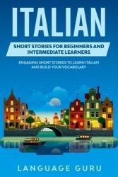 Povestiri scurte italiene pentru începători și cursanți intermediari (ISBN: 9781950321209)