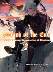 Seraph Of The End: Guren Ichinose, Resurrection At Nineteen, Volume 2 - Takaya Kagami (ISBN: 9781949980141)