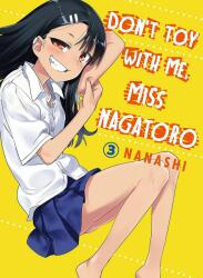 Don't Toy With Me Miss Nagatoro, Volume 3 - Nanashi (ISBN: 9781949980103)
