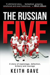 The Russian Five: A Story of Espionage Defection Bribery and Courage (ISBN: 9781949709582)