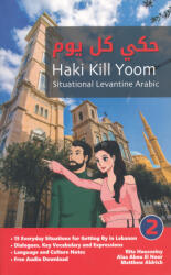Matthew Aldrich: Situational Levantine Arabic 2: Haki Kill Yoom (ISBN: 9781949650075)